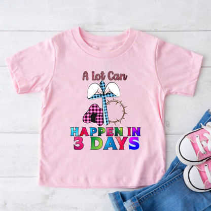 A Lot Can Happen In 3 Days Christian Kid T-Shirt