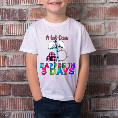 A Lot Can Happen In 3 Days Christian Kid T-Shirt