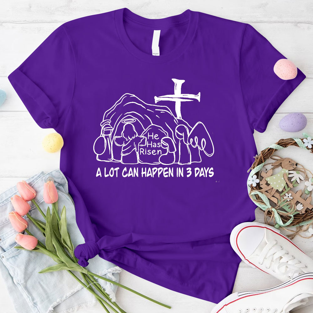 A Lot Can Happen In 3 Days Christian T-Shirt