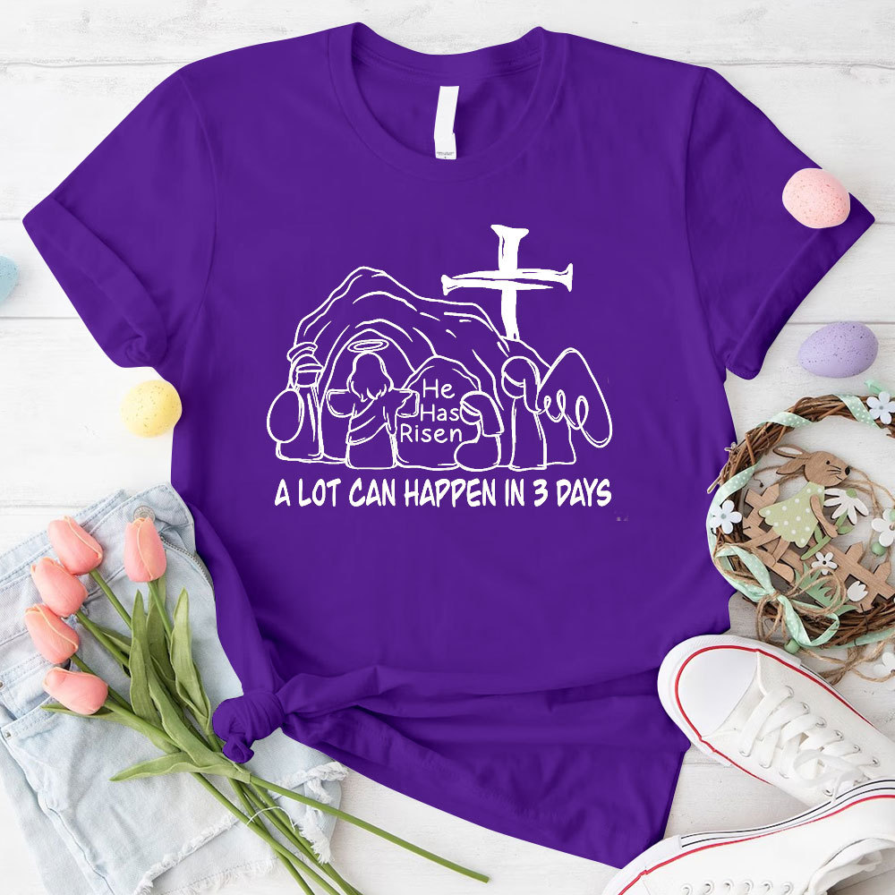 A Lot Can Happen In 3 Days Christian T-Shirt