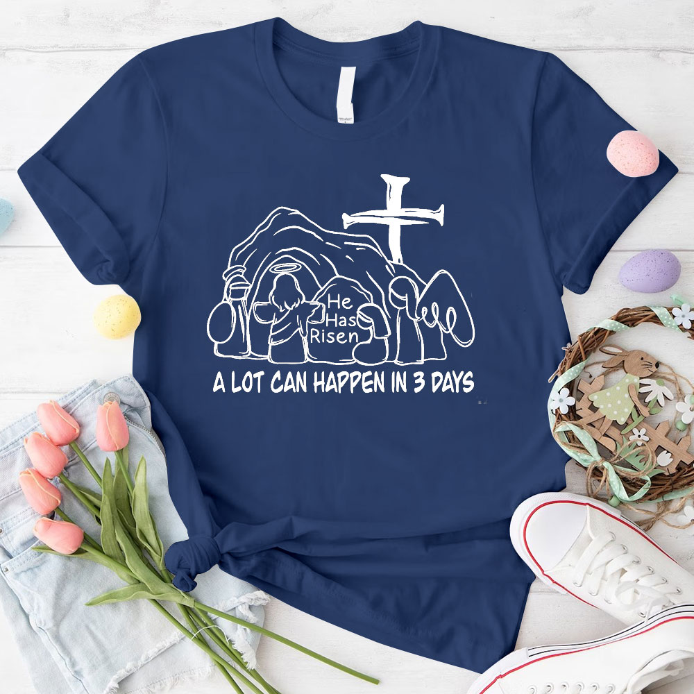 A Lot Can Happen In 3 Days Christian T-Shirt