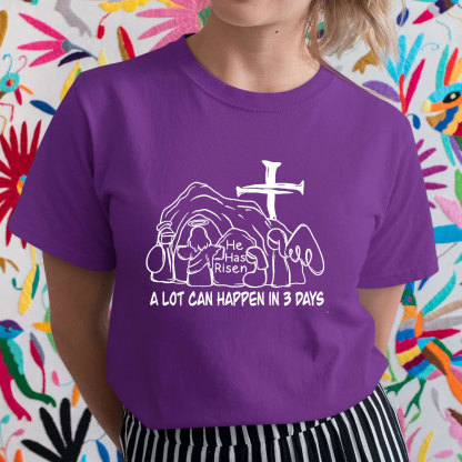 A Lot Can Happen In 3 Days Christian T-Shirt