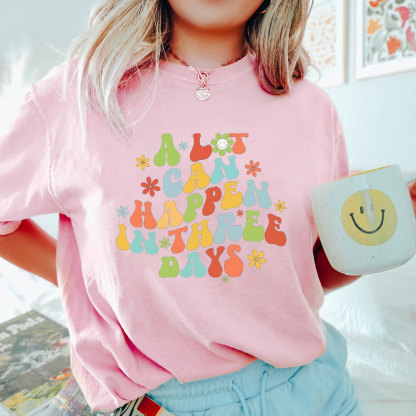 A Lot Can Happen In 3 Days Christian T-Shirt