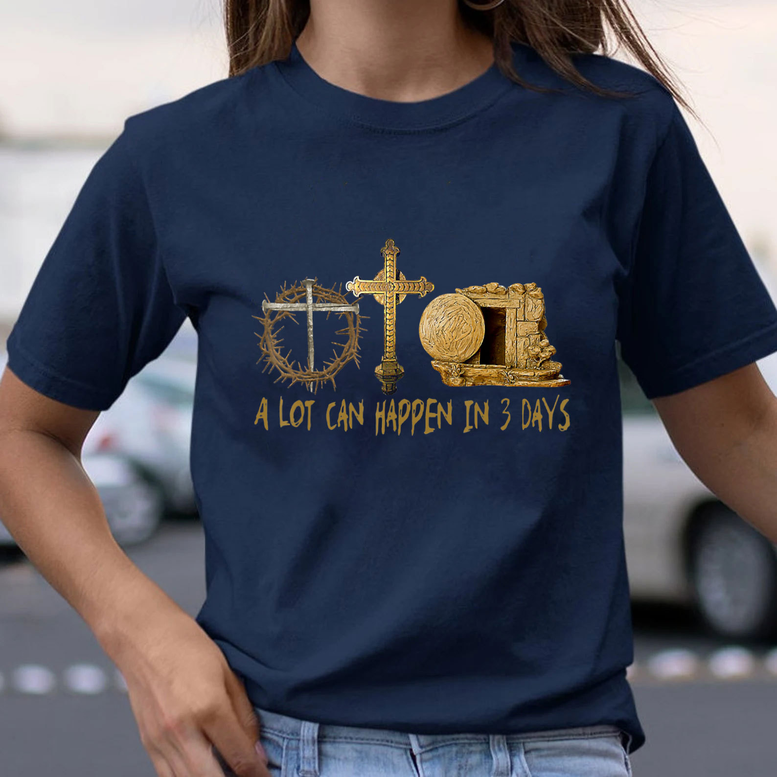 A Lot Can Happen In 3 Days Christian T-Shirt