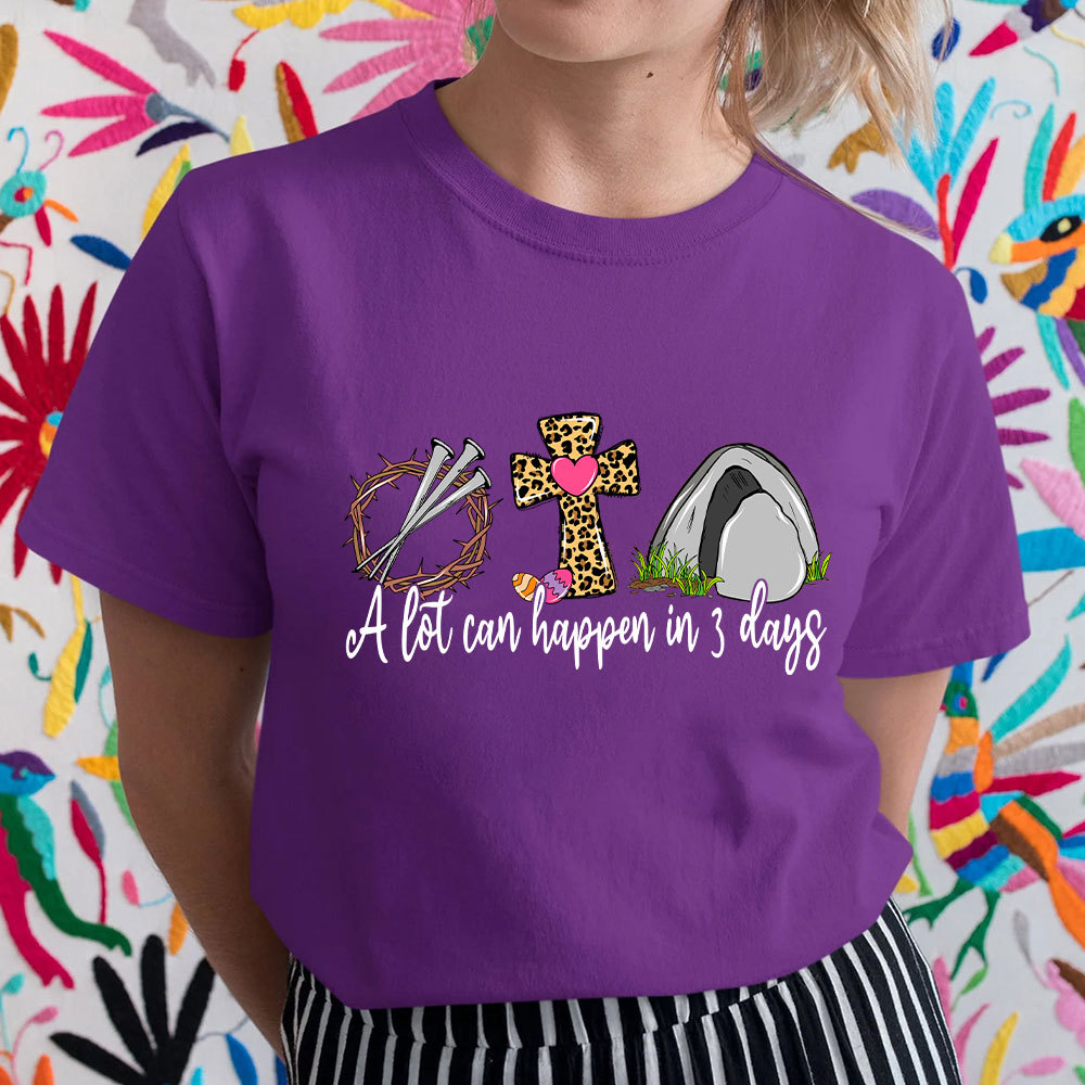 A Lot Can Happen In 3 Days Christian T-Shirt