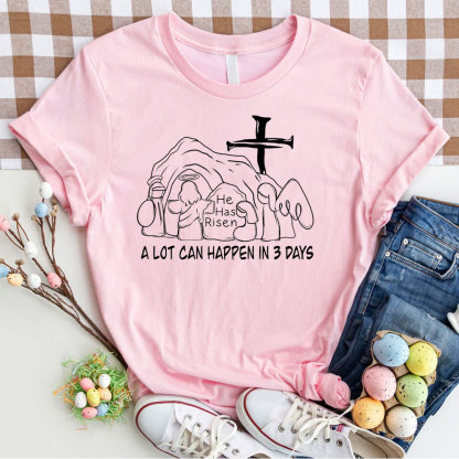 A Lot Can Happen In 3 Days Christian T-Shirt