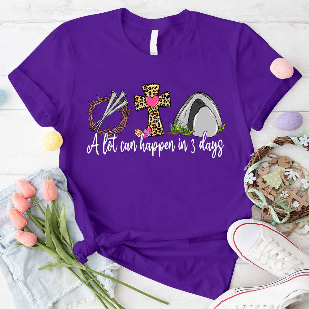 A Lot Can Happen In 3 Days Christian T-Shirt