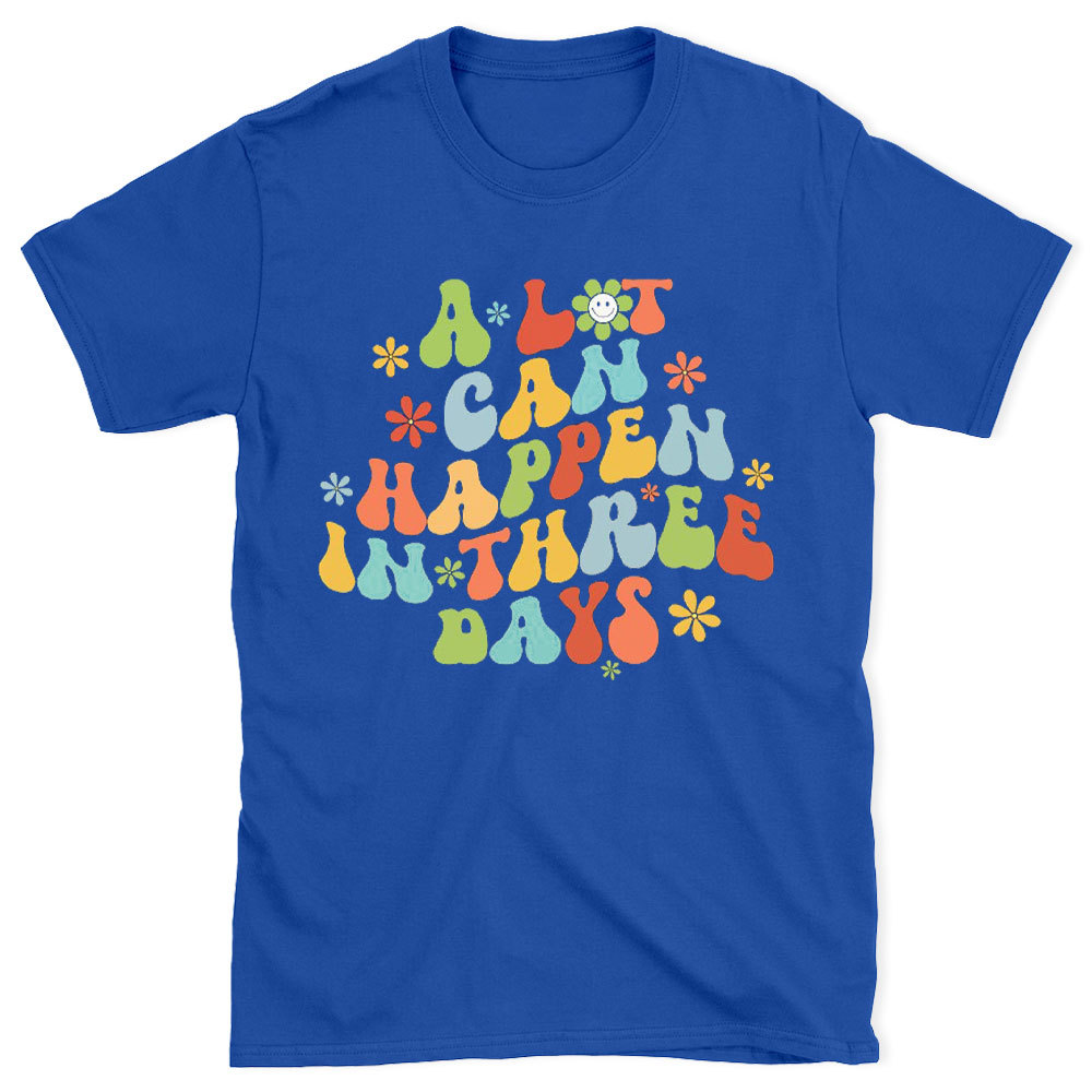 A Lot Can Happen In 3 Days Christian T-Shirt