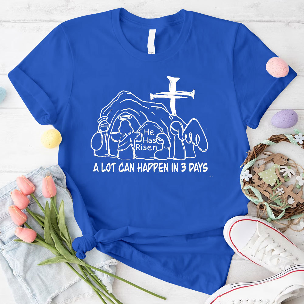 A Lot Can Happen In 3 Days Christian T-Shirt