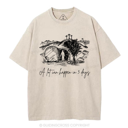 A Lot Can Happen In 3 Days Christian Washed T-Shirt