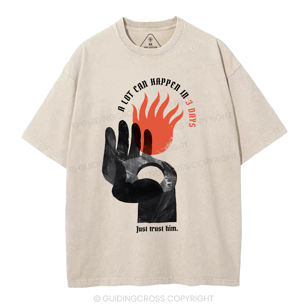 A Lot Can Happen In 3 Days Christian Washed T-Shirt