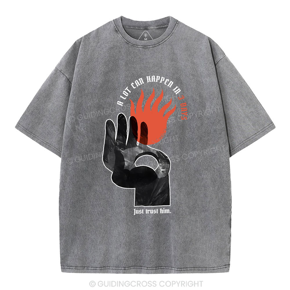 A Lot Can Happen In 3 Days Christian Washed T-Shirt