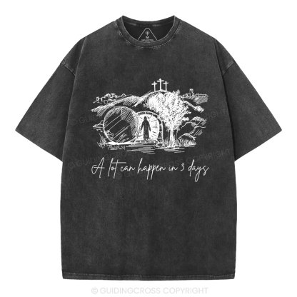 A Lot Can Happen In 3 Days Christian Washed T-Shirt