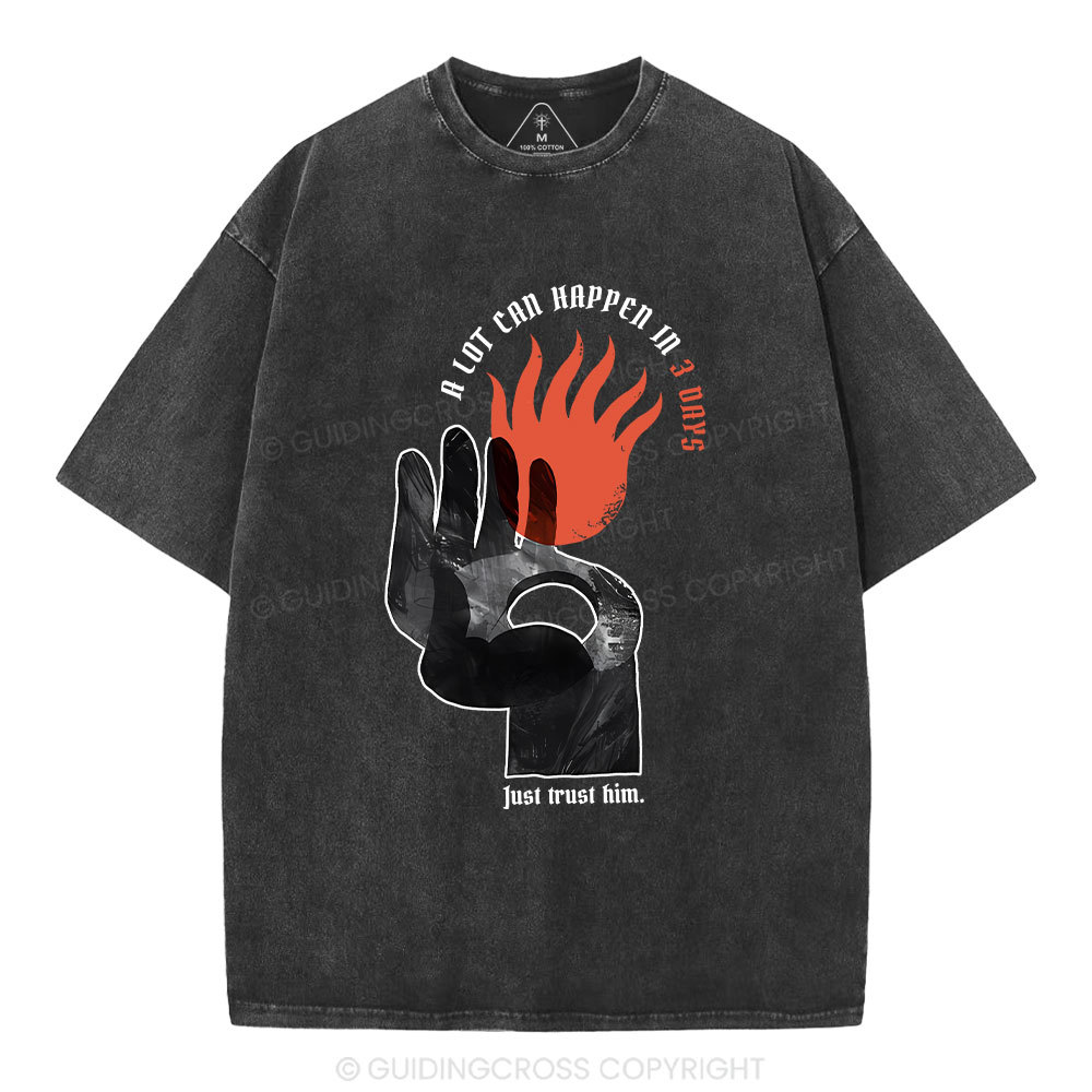 A Lot Can Happen In 3 Days Christian Washed T-Shirt