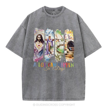 A Lot Can Happen In 3 Days Christian Washed T-Shirt