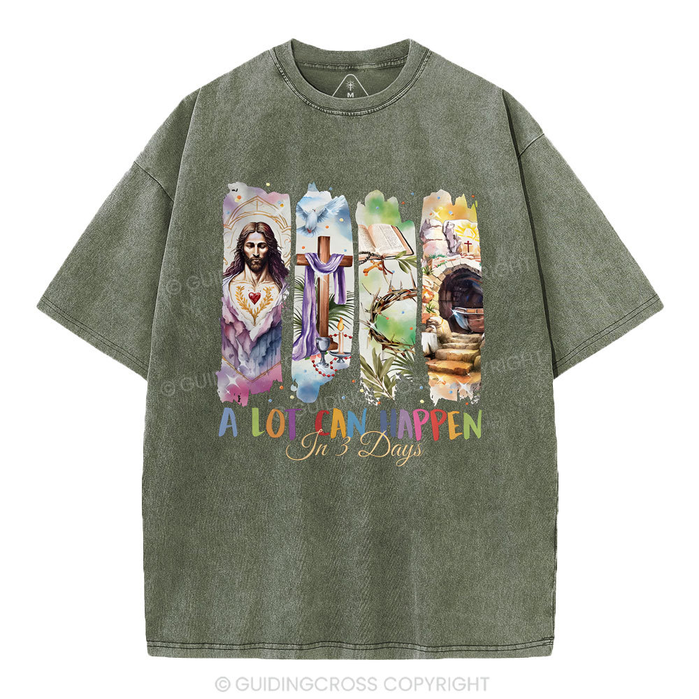 A Lot Can Happen In 3 Days Christian Washed T-Shirt