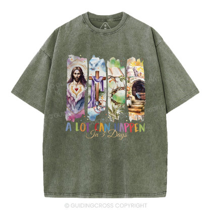 A Lot Can Happen In 3 Days Christian Washed T-Shirt