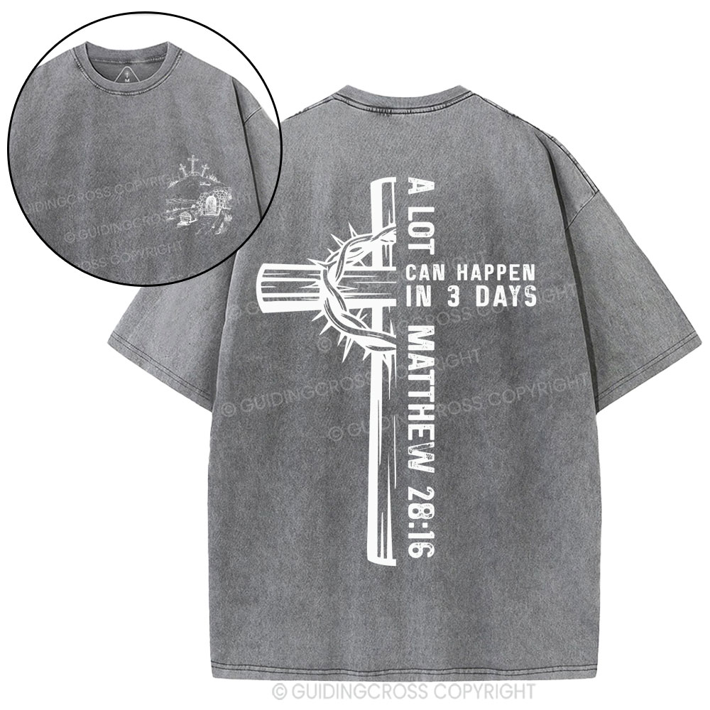 A Lot Can Happen In 3 Days Christian Washed T-Shirt