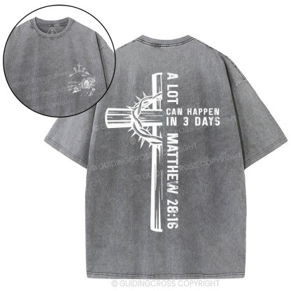 A Lot Can Happen In 3 Days Christian Washed T-Shirt