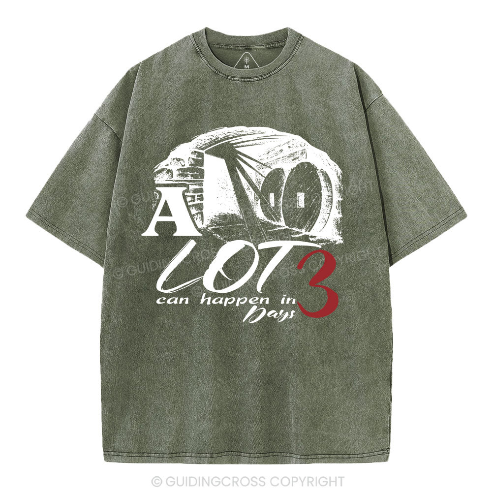 A Lot Can Happen In 3 Days Christian Washed T-Shirt
