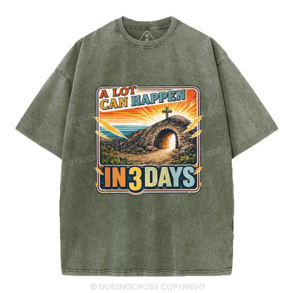 A Lot Can Happen In 3 Days Christian Washed T-Shirt