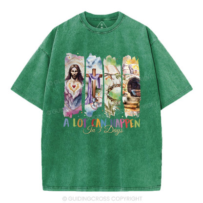 A Lot Can Happen In 3 Days Christian Washed T-Shirt