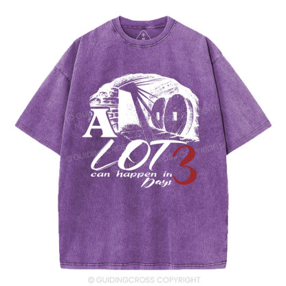 A Lot Can Happen In 3 Days Christian Washed T-Shirt