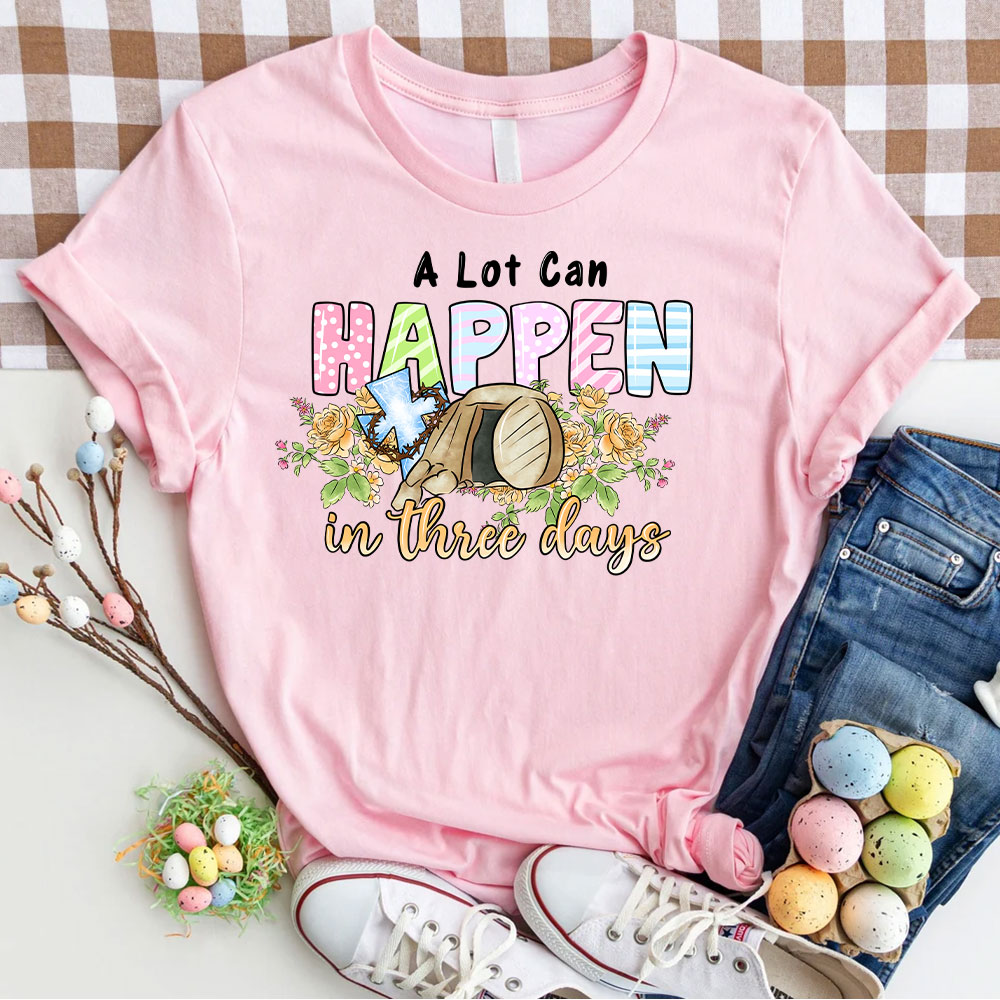 A Lot Can Happen In 3 Days Christina T-Shirt