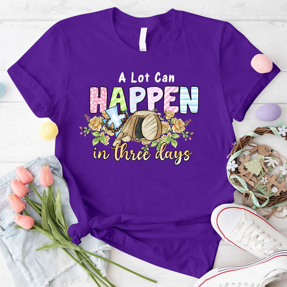 A Lot Can Happen In 3 Days Christina T-Shirt