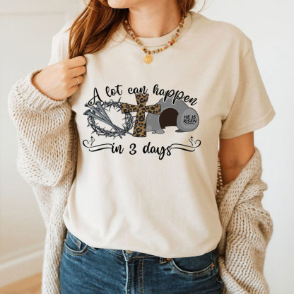 A Lot Can Happen In 3 Days Christina T-Shirt