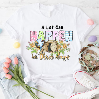 A Lot Can Happen In 3 Days Christina T-Shirt