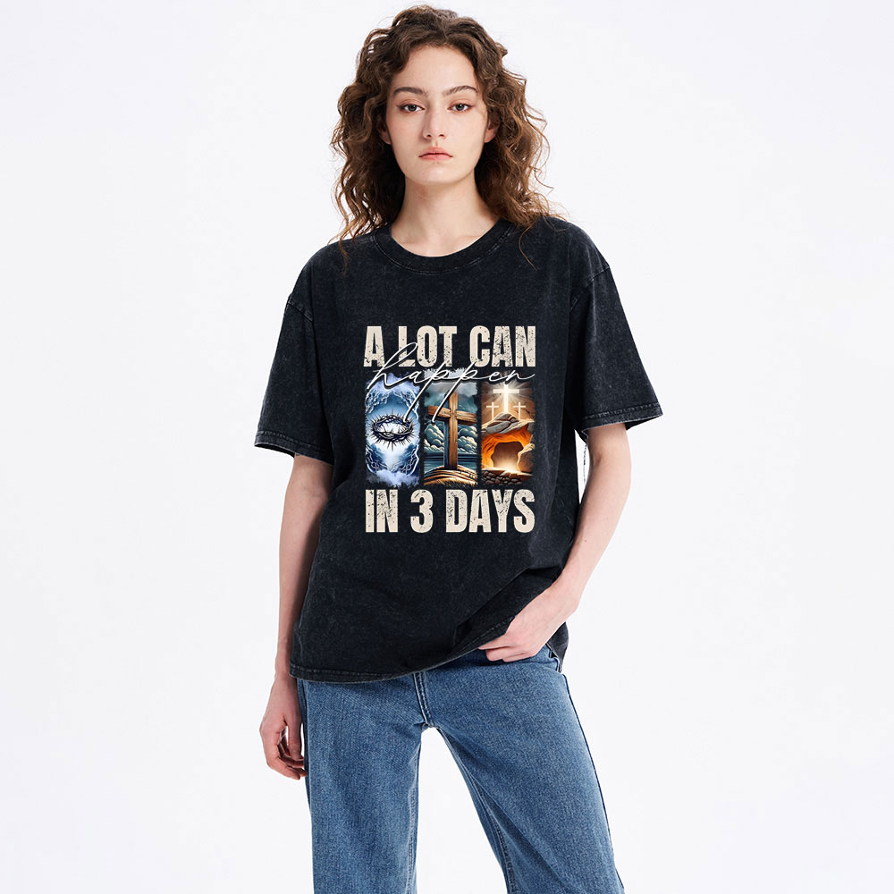 A Lot Can Happen In 3 Days Easter Washed T-Shirt