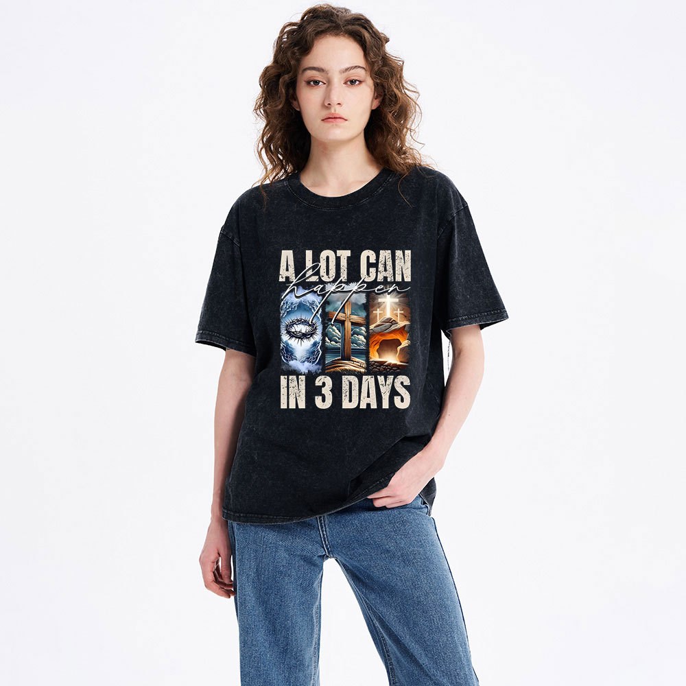 A Lot Can Happen In 3 Days Easter Washed T-Shirt