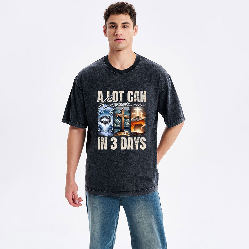 A Lot Can Happen In 3 Days Easter Washed T-Shirt