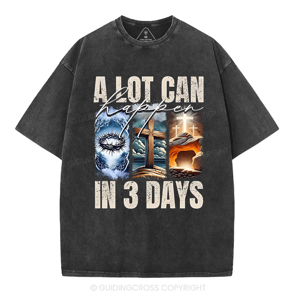 A Lot Can Happen In 3 Days Easter Washed T-Shirt
