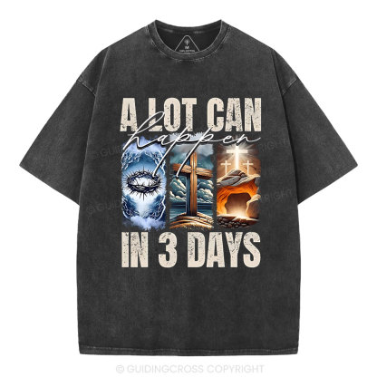 A Lot Can Happen In 3 Days Easter Washed T-Shirt