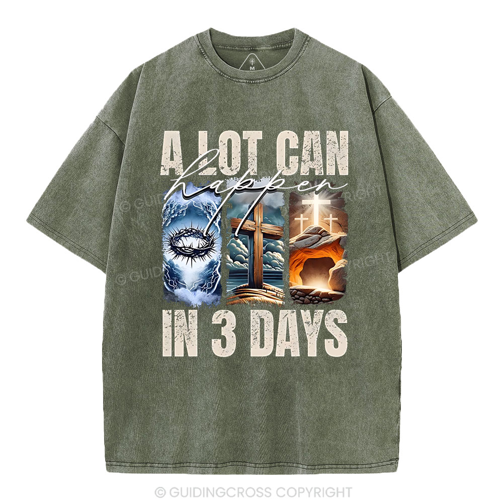 A Lot Can Happen In 3 Days Easter Washed T-Shirt