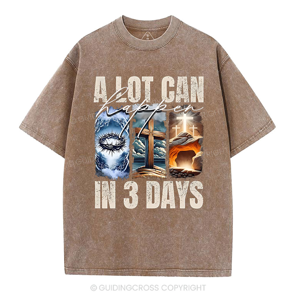 A Lot Can Happen In 3 Days Easter Washed T-Shirt