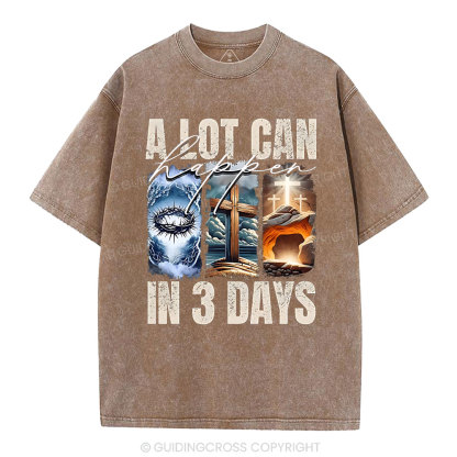 A Lot Can Happen In 3 Days Easter Washed T-Shirt