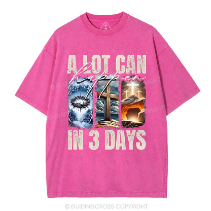 A Lot Can Happen In 3 Days Easter Washed T-Shirt