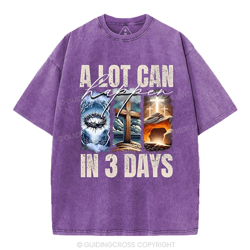 A Lot Can Happen In 3 Days Easter Washed T-Shirt