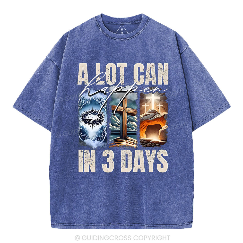 A Lot Can Happen In 3 Days Easter Washed T-Shirt