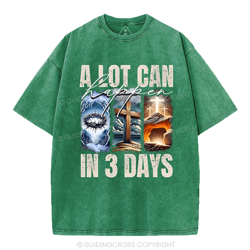A Lot Can Happen In 3 Days Easter Washed T-Shirt