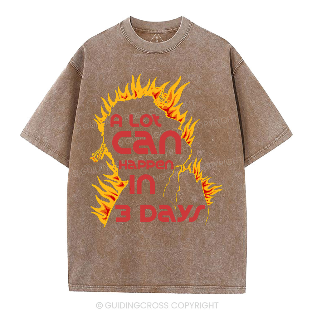 A Lot Can Happen In 3days Christian Washed T-Shirt