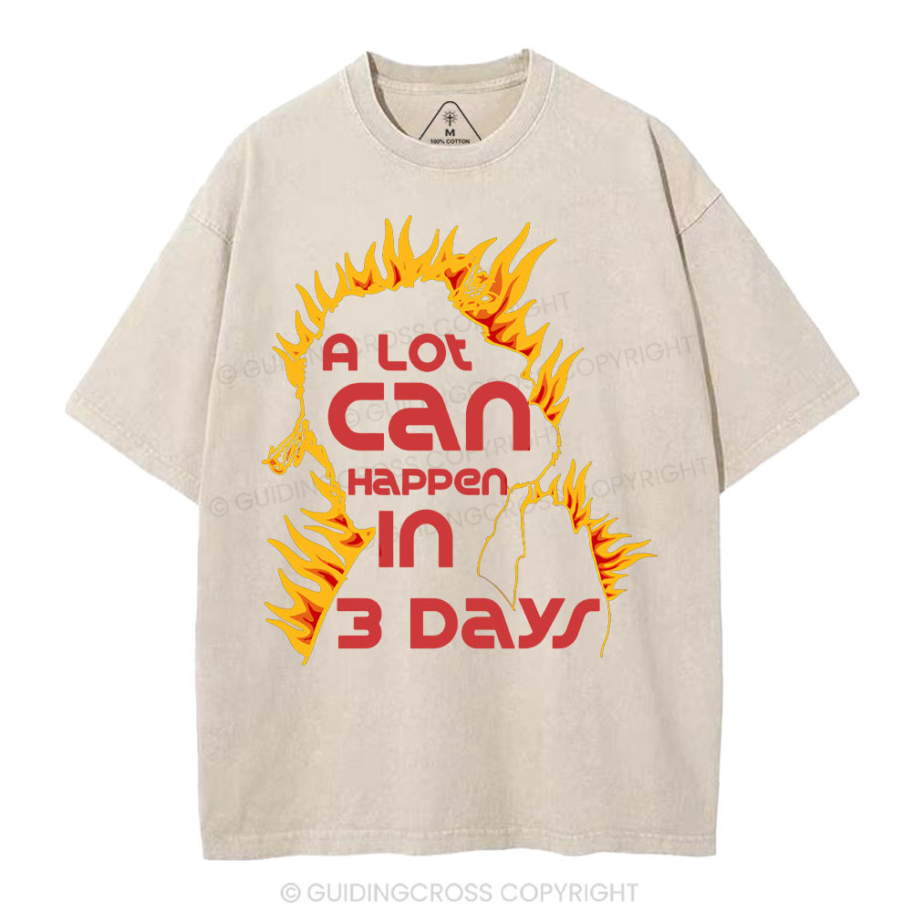 A Lot Can Happen In 3days Christian Washed T-Shirt