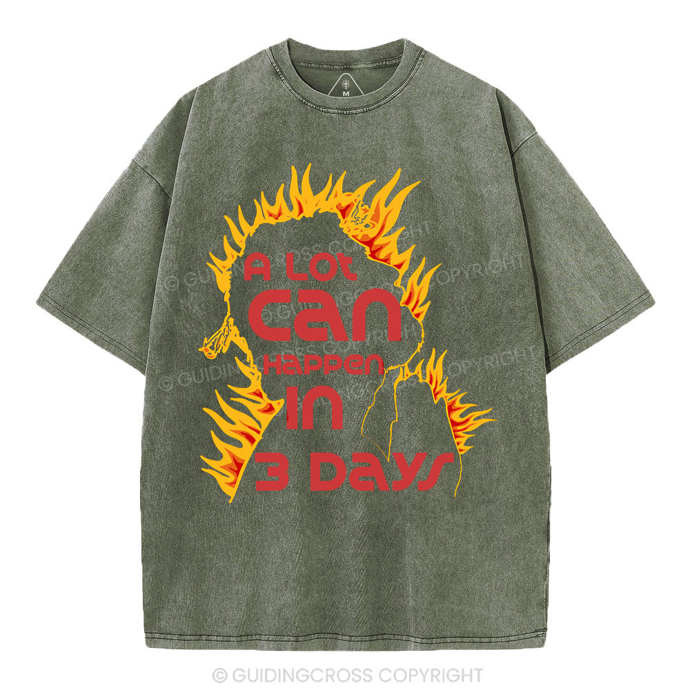 A Lot Can Happen In 3days Christian Washed T-Shirt