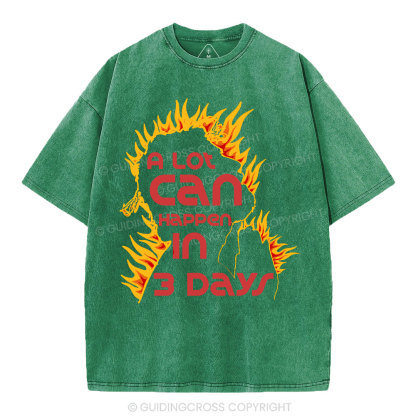 A Lot Can Happen In 3days Christian Washed T-Shirt