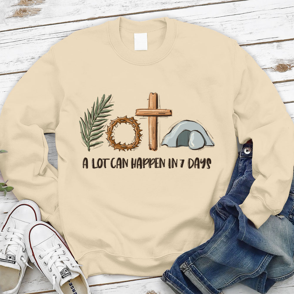 A Lot Can Happen In 7 Days Christian Sweatshirt