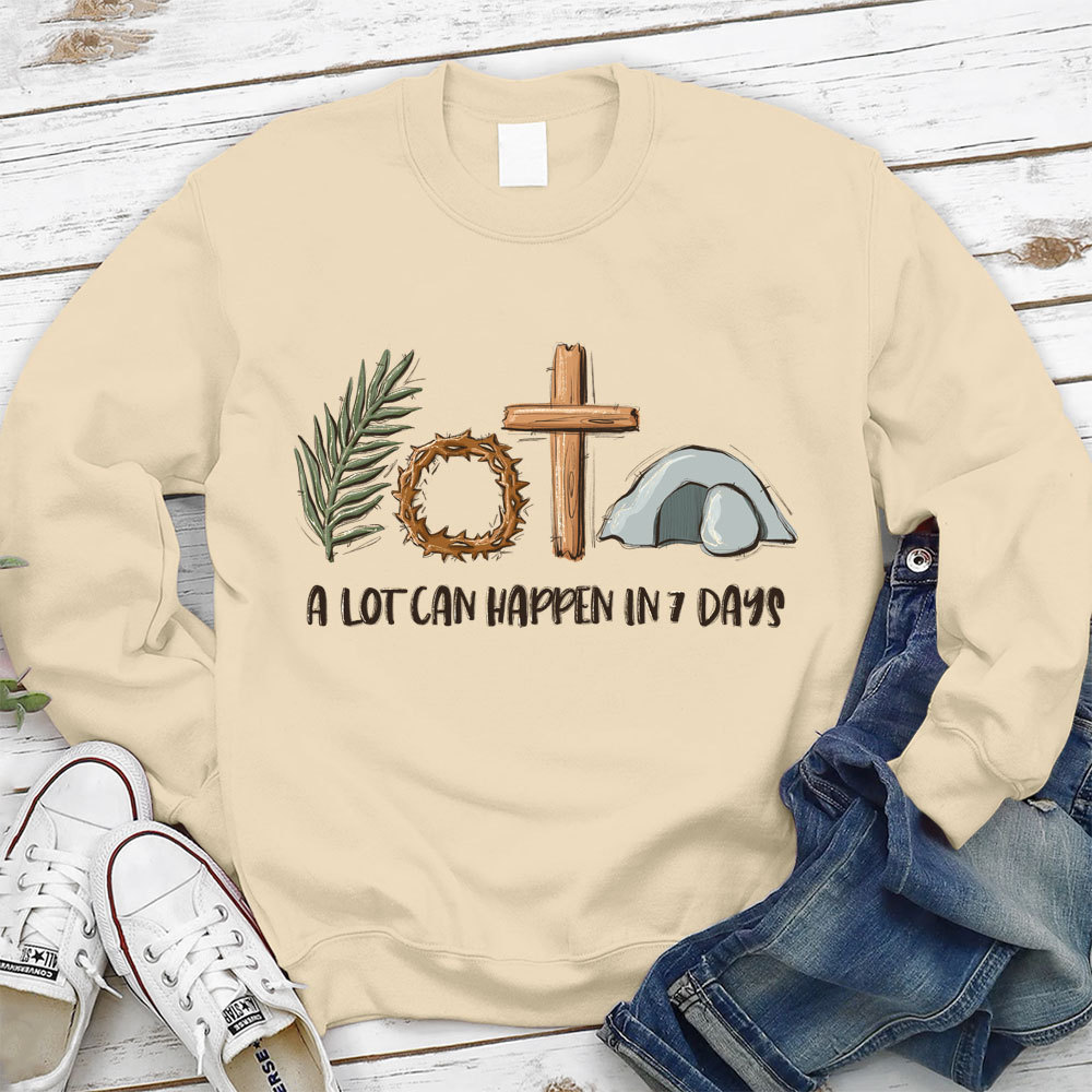 A Lot Can Happen In 7 Days Christian Sweatshirt