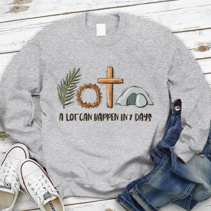 A Lot Can Happen In 7 Days Christian Sweatshirt